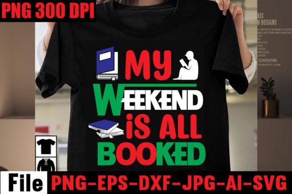 My Weekend is All Booked