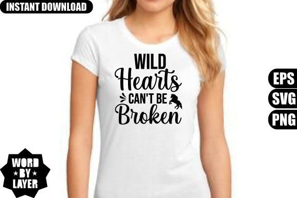 Wild Hearts Can’t Be Broken SVG Design
